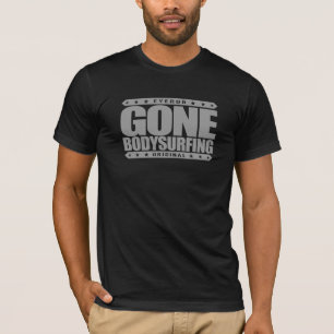 GONE BODYSURFING - I Love the Ocean & Wave Riding T-Shirt