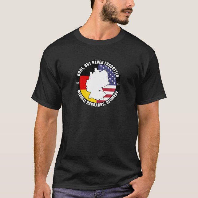 Gone But Never Forgotten Merrell Barracks Germany T-Shirt (Front)