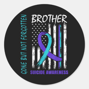 Gone But Not Forgotten Brother Suicide Awareness F Classic Round Sticker
