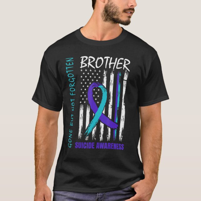 Gone But Not Forgotten Brother Suicide Awareness F T-Shirt (Front)