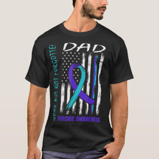 Gone But Not Forgotten Dad Suicide Awareness Flag  T-Shirt