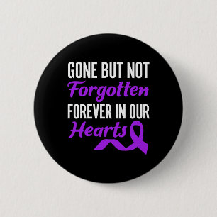 Gone But Not Forgotten Forever In Our Hearts End A 6 Cm Round Badge