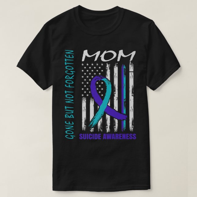 Gone But Not Forgotten Mom Suicide Awareness Flag  T-Shirt (Design Front)