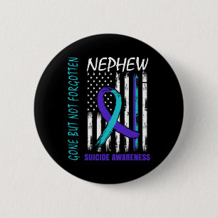 Gone But Not Forgotten Nephew Suicide Awareness Fl 6 Cm Round Badge
