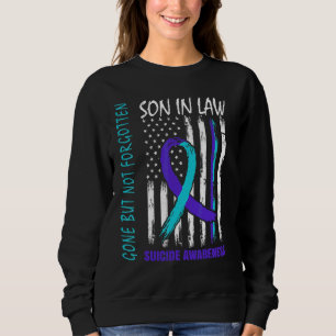 Gone But Not Forgotten Son In Law Suicide Awarenes Sweatshirt