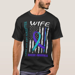 Gone But Not Forgotten Wife Suicide Awareness Flag T-Shirt