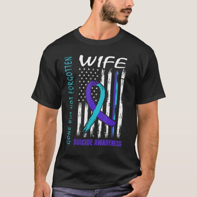 Gone But Not Forgotten Wife Suicide Awareness Flag T-Shirt (Front)