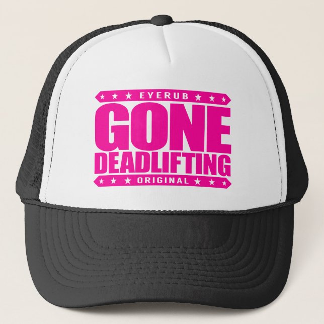 GONE DEADLIFTING - Secret to Brazilian Bubble Butt Trucker Hat (Front)