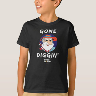 GONE DIGGIN_ Graphic Design - Pokie Designs   T-Shirt