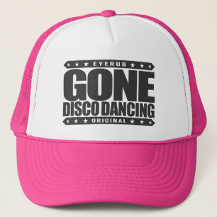 GONE DISCO DANCING - I Dance Under Spinning Balls Trucker Hat