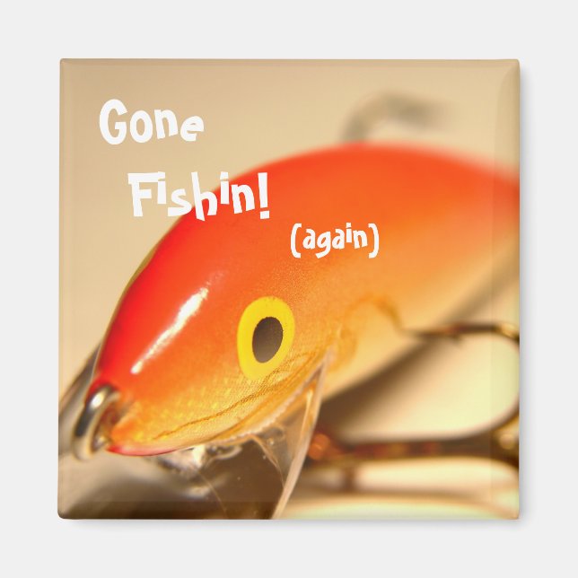 Gone Fishin!, (again) Magnet (Front)
