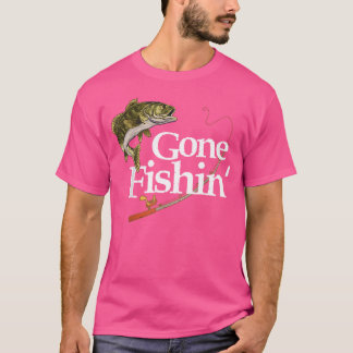 Gone Fishin' Apparel Fisherman Lover Angler Fish T-Shirt