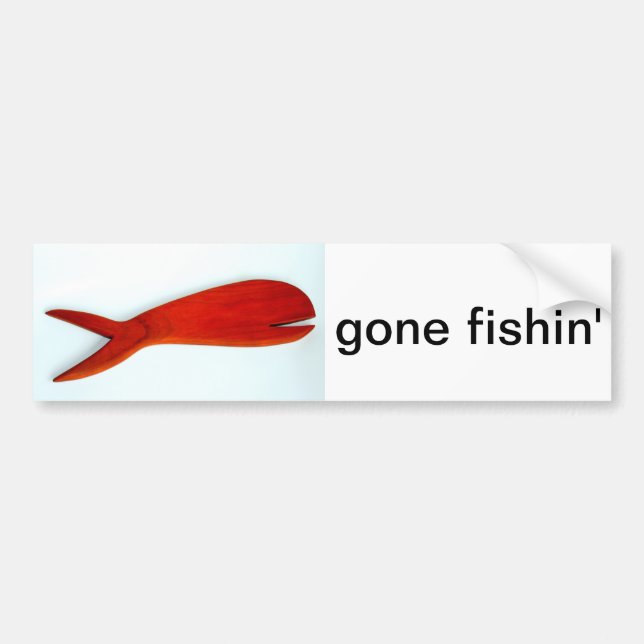 gone fishin' bumper sticker (Front)