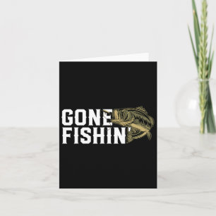 Gone Fishin Funny Largemouth B Fishing Gift For Fi Card