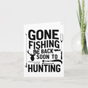 Gone Fishing Be Ck Soon To Go Hunting 1  Card