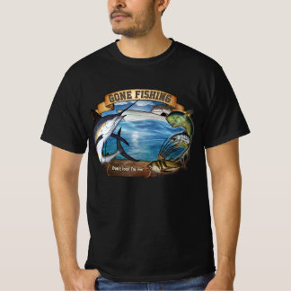 Gone Fishing - don't look for me T-Shirt