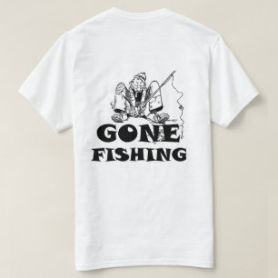 Gone Fishing Funny T-shirt