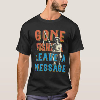 Gone Fishing. Leave a Message Mens Shirt