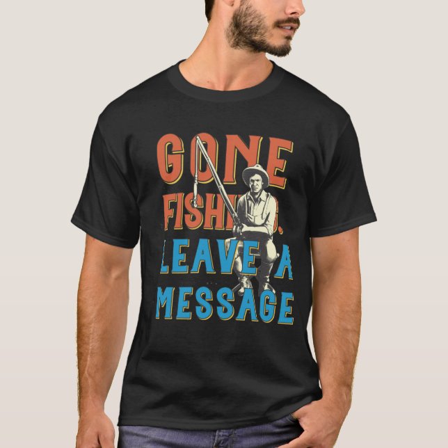 Gone Fishing. Leave a Message Mens Shirt (Front)