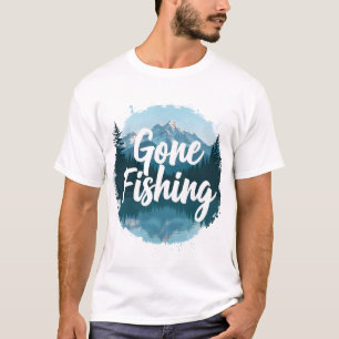 Gone Fishing T-Shirt