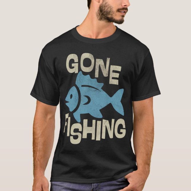 Gone Fishing T-Shirt (Front)