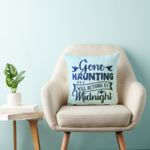 Gone Haunting Will Return at Midnight Halloween Cushion