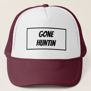 Gone Huntin Trucker Hat
