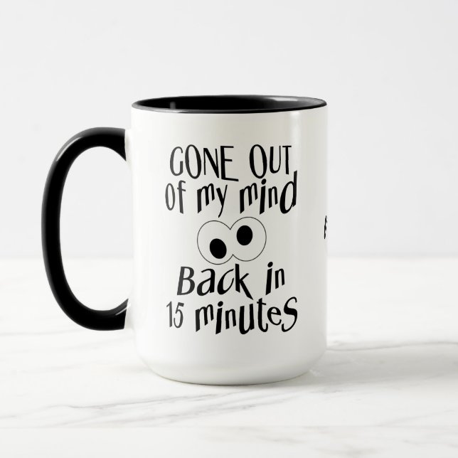 “Gone Out Of My Mind” custom name mugs (Left)