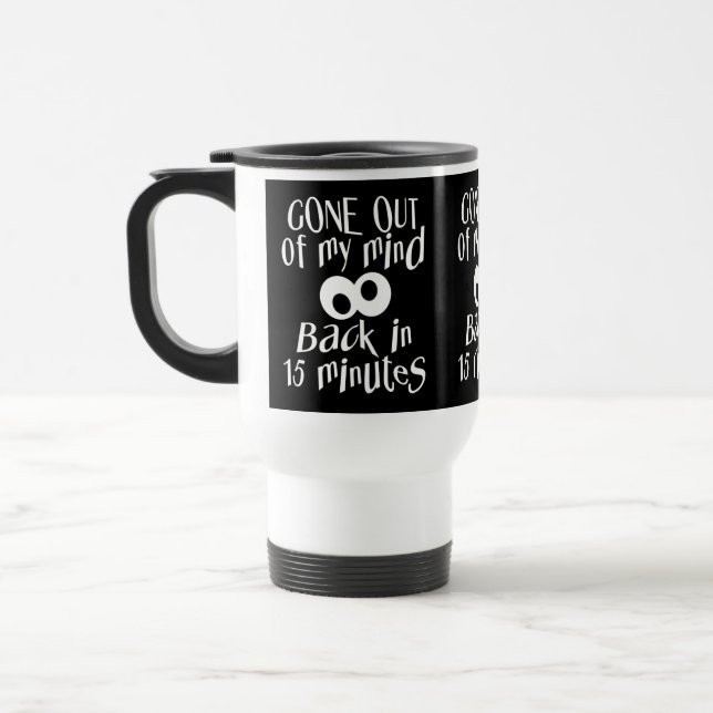“Gone Out Of My Mind” mug – choose style & colour (Left)