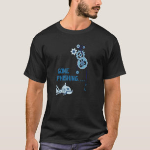 Gone Phishing Cybersecurity Security Hacker Comput T-Shirt
