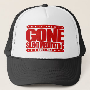 GONE SILENT MEDITATING - Love Meditation Retreats Trucker Hat