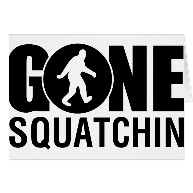 Gone Squatchin (Front Horizontal)