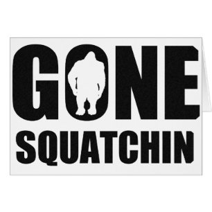 Gone Squatchin