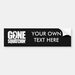 GONE SQUATCHIN' - BUMPER STICKER