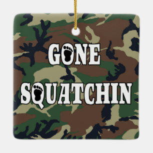 GONE SQUATCHIN CERAMIC ORNAMENT