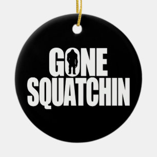Gone Squatchin Ceramic Tree Decoration