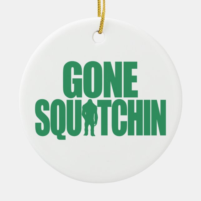 Gone Squatchin Ceramic Tree Decoration (Front)