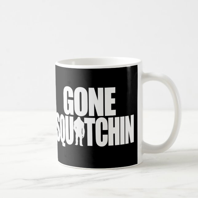 Gone Squatchin Coffee Mug (Right)