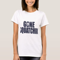 GONE SQUATCHIN *Deluxe* Bobo Gear Finding Bigfoot