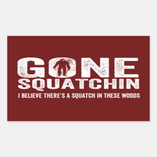 Gone Squatchin (Distressed) Squatch in these Woods Rectangular Sticker
