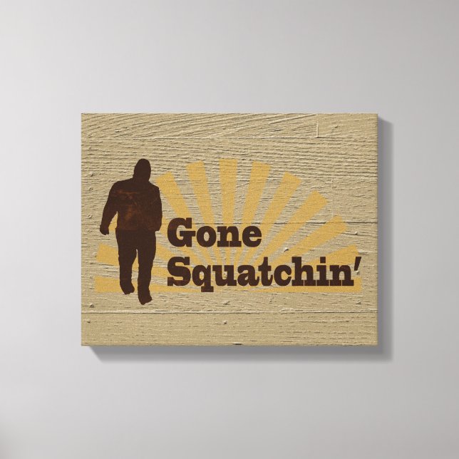 Gone Squatchin' Funny Bigfoot Sasquatch Canvas Print (Front)