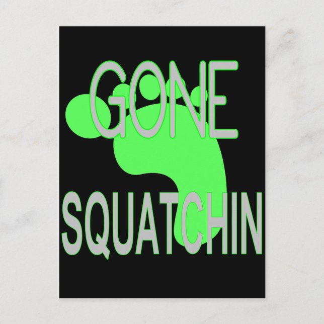 Gone Squatchin Gifts Postcard (Front)