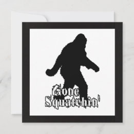 Gone Squatchin' Invitation