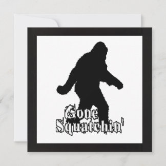 Gone Squatchin' Invitation