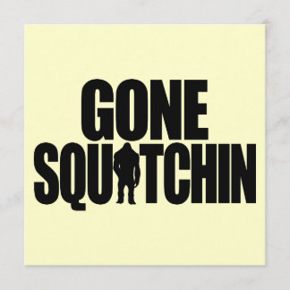 Gone Squatchin Invitation