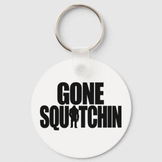 Gone Squatchin Keychain