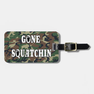 GONE SQUATCHIN LUGGAGE TAG