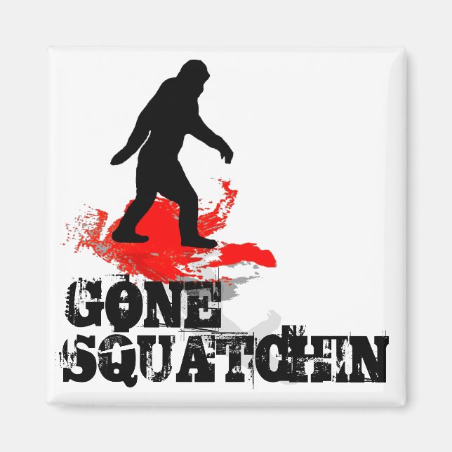 Gone Squatchin Magnet (Front)