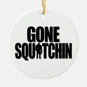 Gone Squatchin Ornament