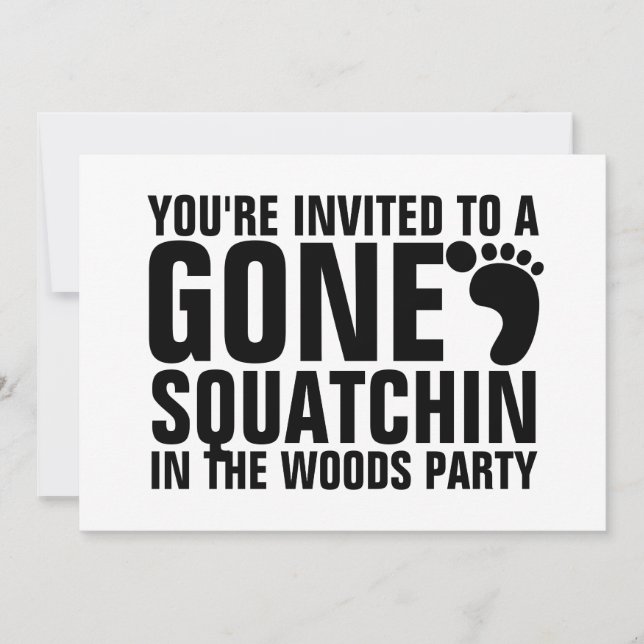 GONE SQUATCHIN PARTY INVITATION (Front)
